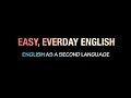 EASY, EVERYDAY ENGLISH - "ED ENDINGS"