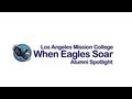 LAMC Alumni Spotlight - When Eagles Soar