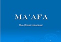 Ma’afa: The African Holocaust