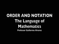 Order and Notation. The Language of Mathematics