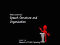 COMMST 100 • Video Lecture 2.5 • Speech Struc...