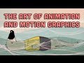The Art of Animation and Motion Graphics | Off Book | PBS Digital Studios