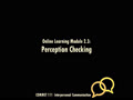 COMMST 111 • Video Lecture • Online Learning Module 2.3 • Perception Checking