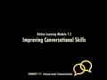 COMMST 111 • Video Lecture • Online Learning Module 7.3 • Improving Conversational Skills