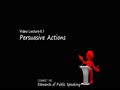 COMMST 100 • Video Lecture 6.1 • Persuasive Actions