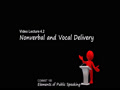 COMMST 100 • Video Lecture 4.2 • Nonverbal and Vocal Delivery