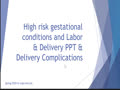 High Risk Gestational Conditions_Labor and Delivery Birth Processes, Pain Management, Fetal Assessment during Labor_Labor and D