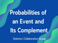 13-5.1.4 Probabilities of an Event and Its Complement