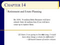 Chapter 14 - Slides 01-22 - Retirement Planning; Retirement Accounts: 401(k)'s, Roth IRA, etc.