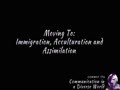 COMMST 174 • Module 8 • Moving To: Immigration, Acculturation and Assimilation