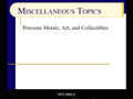 Misc Topic 3 - Slides 01-06 - Precious Metals...