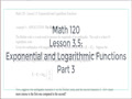 M120 Lesson 3.5: Exponential and Logarithmic...