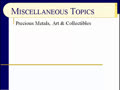 Misc Topic 3 - Slides 01-06 - Precious Metals & Stones, Art, and Collectibles - Spring 2020